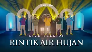 Rintik Air Hujan - Musafa | Official Live Session