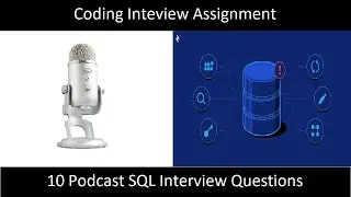 IQ 60: 10 Podcast SQL Interview Questions