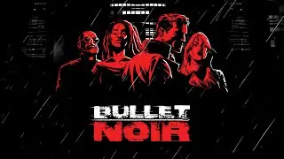 Bullet Noir New Gameplay | PC