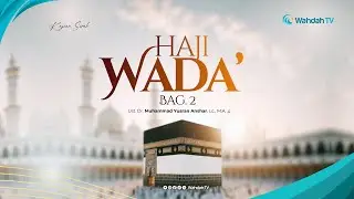 LIVE Kajian Sirah - Sejarah Haji Wada' part. 2 | Ust. Dr. Muhammad Yusran Anshar, Lc., M.A.