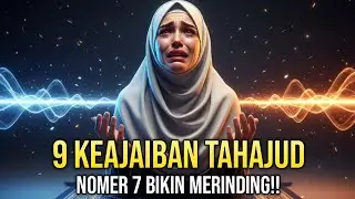 9 Keajaiban Dahsyat yang Terjadi Jika Kamu Rutin Tahajud di Sepertiga Malam Nomor 7 Bikin Takjub!