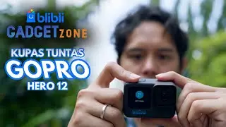 MENGUAK KEAJAIBAN KAMERA AKSI GOPRO HERO 12! || Blibli Gadget Zone
