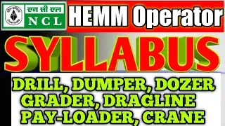 NCL HEMM Syllabus- DRILL, DUMPER, SHOVEL, GRADER, DRAGLINE, DOZER Operator | ncl exam syllabus