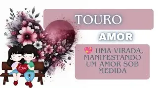 TOURO  #AMOR 💖 UMA VIRADA, MANIFESTANDO UM AMOR SOB MEDIDA