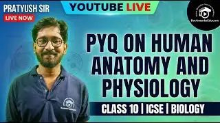 Human Anatomy & Physiology Class 10 PYQ with Pratyush Sir | Most Important Questions | Board Exam