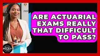 Are Actuarial Exams Really That Difficult To Pass? - Black Policy Pros
