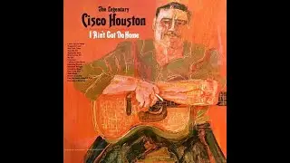 Cisco Houston - Rambling Round [HD]