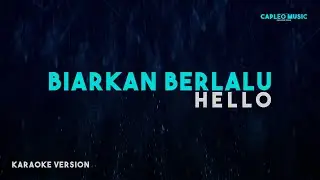 Hello &ndash; Biarkan Berlalu (Karaoke Version)
