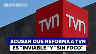 TVN en punto muerto: Acusan que idea de reformar el canal estatal es 