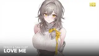 Sam Ourt & FERGO - Love Me