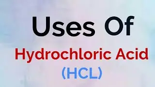 Uses of Hydrochloric Acid | Uses of acid | Acid | English |