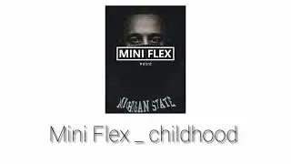 Mini Flex _ childhood