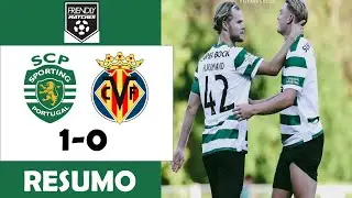 Sporting vs Villarreal 1-0 Resumo HIghlights | Friendly Match 2025