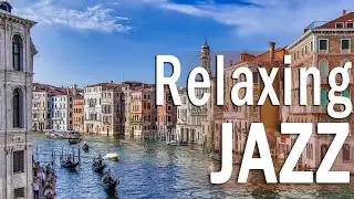 Relaxing Coffee Jazz at Venice | Relaxing and Happy time for Jazz Music | Coffee and Jazz