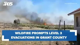 Wildfire prompts Level 3 evacuations in Grant County near Soap Lake