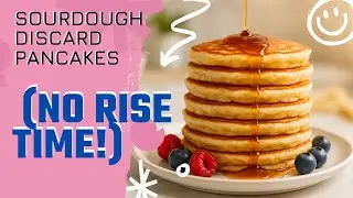 Sourdough Discard Pancakes (No Rise Time!)