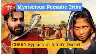 Living with the COBRA Gypsies in India&rsquo;s Desert &ndash; A Mysterious Nomadic Tribe 🐍🇮🇳
