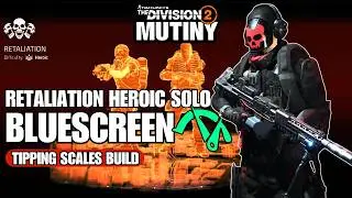 Retaliation Heroic SOLO | BLUESCREEN Tipping Scales Tank Build - The Division 2