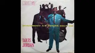 Louis Jordan - Somebody Up There Digs Me (1957) 3/3
