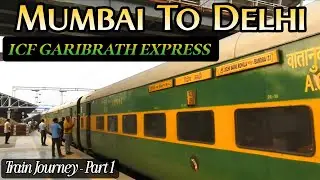 MUMBAI To DELHI 12216 GaribRath Express Train Journey | ICF Garibrath at 120  | Part 1 Till Jaipur
