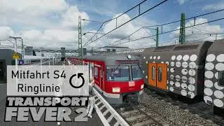 *4K60* Transport Fever 2 - Mitfahrt S4 ⤴️ Ring-S-Bahn