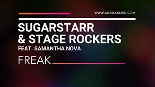 Sugarstarr & Stage Rockers Feat  Samantha Nova - Freak (OFFICIAL)