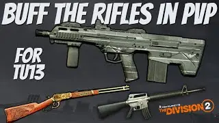 BUFF THE RIFLES in TU13! - The Division 2 Dark Zone PvP - TU6