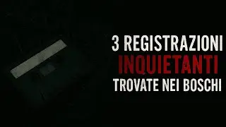 3 registrazioni inquietanti REALI ritrovate nei boschi