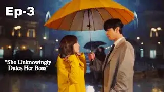 She Unknowingly Dates Her Boss ,, part-3 | business proposal kdrama explain | kdrama explain 