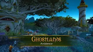 Ghostlands - Music & Ambience - World of Warcraft
