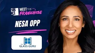 Meet The Franchise | Nesa Opp | The Glass Guru Franchise