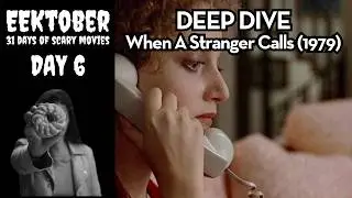 When A Stranger Calls (1979) - Day 6 - EEKtober - 31 Days of Scary Movies