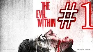 The Evil Within Walkthrough Part 1 No Commentary 1080p HD