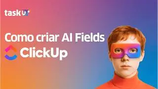 IA Fields no ClickUp | Automatize An&aacute;lises e Gere Insights com Intelig&ecirc;ncia Artificial