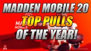 MADDEN MOBILE 20 TOP PULLS OF THE YEAR!