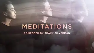 Meditations Full Album by Tracy Silverman