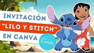 &iquest;C&oacute;mo hacer una INVITACI&Oacute;N de LILO Y STITCH en CANVA? I Tutorial