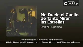 Daniel Higi&eacute;nico - Me Duele el Cuello de Tanto Mirar las Estrellas