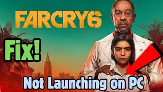 How to FIX Far Cry 6 Not Launching on PC