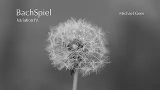 BachSpiel Variation IV.