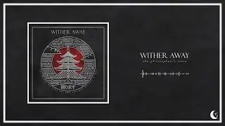 Wither Away - The Philosopher's Stone