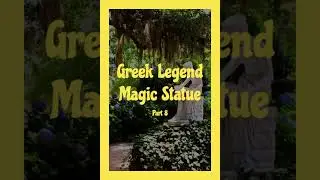 Greek Legend Magic Statue part 8