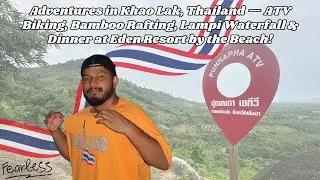 Thailand Adventures! ATV Biking, Bamboo Rafting, Lampi Waterfall & Beachfront Dinner at Eden Resort!
