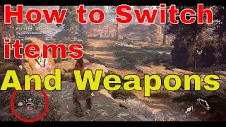 Horizon zero Dawn  how to switch items and weapons how to use items such as potions