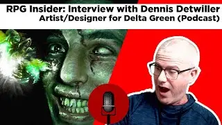 RPG Insider: Interview with Dennis Detwiller (Magic the Gathering, Delta Green)
