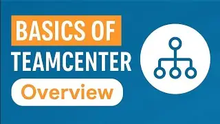 What is Teamcenter? | Beginner's Guide to PLM by Siemens | Learn PLM Step-by-Step