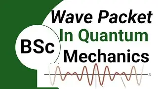 Wave Packet Phase Velocity| Basic Concepts Quantum Mechanics | Bright Sparks Academy 699