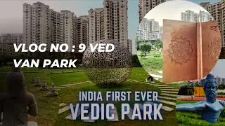 Vlog no : 9 Ved Van Park