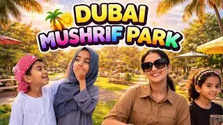 Mushrif Park Dubai: A Luxurious Retreat Beyond City Skyline 🏙️ where nature meets elegance 🏕️😊🇦🇪🇮🇳