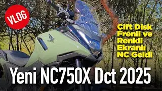2025 Yeni NC750X DCT İlk Sürüş | Çift Disk Frenli ve Renkli Ekranlı NC Geldi